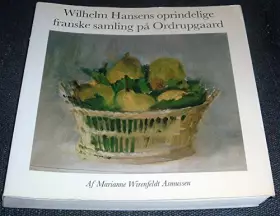 Couverture du produit · Wilhelm Hansens Oprindelige Franske Samling Pa Ordrupgaard Wilhelm Hansens Original French Collection At Ordrupgaard