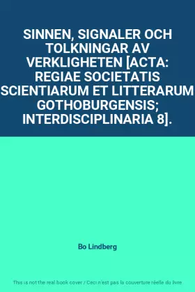 Couverture du produit · SINNEN, SIGNALER OCH TOLKNINGAR AV VERKLIGHETEN [ACTA: REGIAE SOCIETATIS SCIENTIARUM ET LITTERARUM GOTHOBURGENSIS INTERDISCIPLI