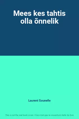 Couverture du produit · Mees kes tahtis olla õnnelik