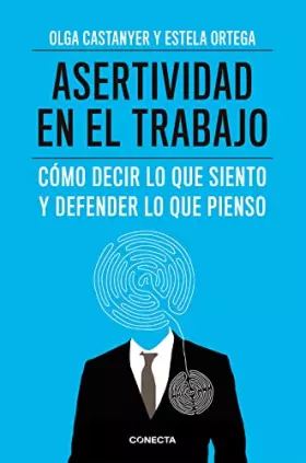 Couverture du produit · Asertividad en el trabajo: Cómo decir lo que siento y defender lo que pienso (Conecta)