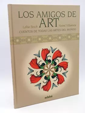 Couverture du produit · LOS AMIGOS DE ART: CUENTOS DEL MUNDO PARA EXPLICAR LAS ARTES
