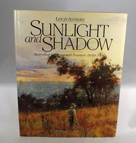 Couverture du produit · Sunlight and shadow: Australian impressionist painters, 1880-1900