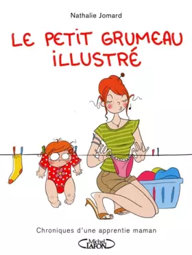 Couverture du produit · Le petit grumeau illustré. Chronique d'une apprentie maman