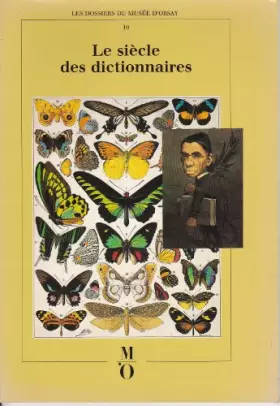 Couverture du produit · Le Siècle des dictionnaires : [exposition, Paris, Musée d'Orsay, 25-30 août 1987