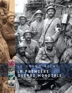 Couverture du produit · Le grand Atlas La Première Guerre mondiale