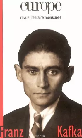 Couverture du produit · Europe, N° 923, Mars 2006 : Franz Kafka