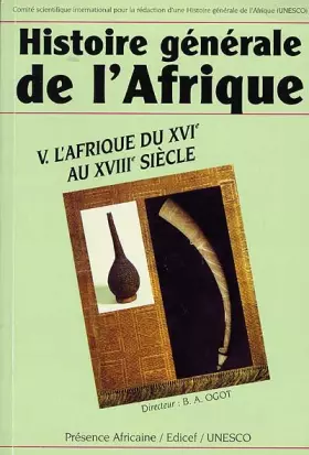 Couverture du produit · Histoire générale de l'Afrique Volume V : L'Afrique du XVIe au XVIIIe siècle (éd. poche)