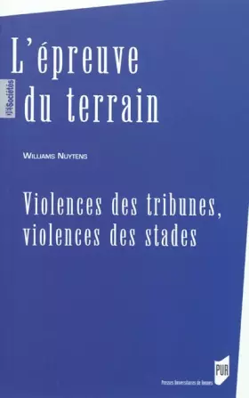 Couverture du produit · L'épreuve du terrain : Violences des tribunes, violences des stades