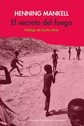 Couverture du produit · El secreto del fuego: 32 (Colección Escolar)