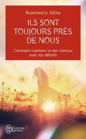 Couverture du produit · Ils sont toujours près de nous: Comment maintenir un lien d’amour avec les défunts