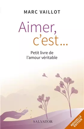 Couverture du produit · Aimer c´est... Petit livre de l’amour véritable