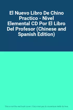 Couverture du produit · El Nuevo Libro De Chino Practico - Nivel Elemental CD Por El Libro Del Profesor (Chinese and Spanish Edition)