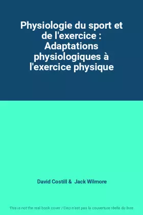 Couverture du produit · Physiologie du sport et de l'exercice : Adaptations physiologiques à l'exercice physique