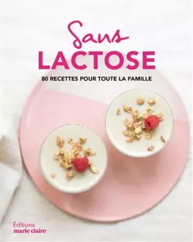 Couverture du produit · Sans lactose: 80 recettes pour toute la famille