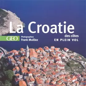 Couverture du produit · CROATIE DES COTES EN PLEIN VOL