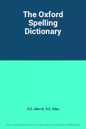 Couverture du produit · The Oxford Spelling Dictionary