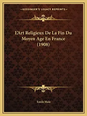 Couverture du produit · L'Art Religieux De La Fin Du Moyen Age En France (1908) (French Edition)