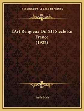 Couverture du produit · L'Art Religieux Du XII Siecle En France (1922) (French Edition)