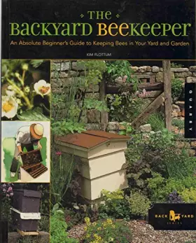 Couverture du produit · The Backyard Beekeeper: An Absolute Beginner's Guide to Keeping Bees in Your Yard and Garden