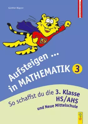 Couverture du produit · Aufsteigen in Mathematik 3: So schaffst du die 3. Klasse HS/AHS (Aufsteigen: Lernhilfen für HS/AHS Unterstufe und AHS Oberstufe