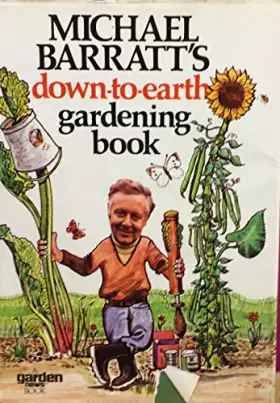 Couverture du produit · Michael Barratt's Down-To-Earth Gardening Book
