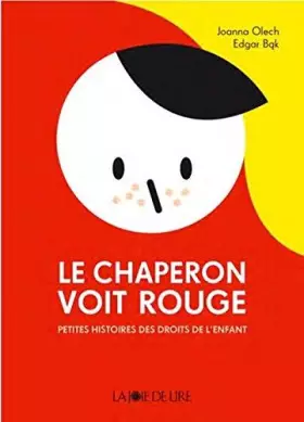 Couverture du produit · Le chaperon voit rouge : Petites histoires des droits de l'enfant