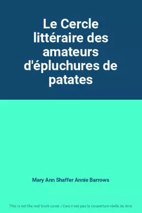 Couverture du produit · Le Cercle littéraire des amateurs d'épluchures de patates