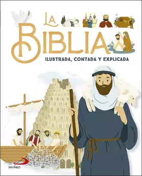 Couverture du produit · La Biblia ilustrada, contada y explicada (Biblia infantil)