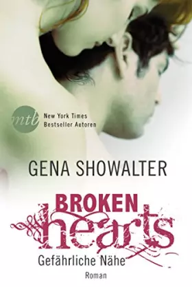 Couverture du produit · Broken Hearts - Gefährliche Nähe: Roman. Deutsche Erstveröffentlichung (The Original Heartbreakers, Band 1)