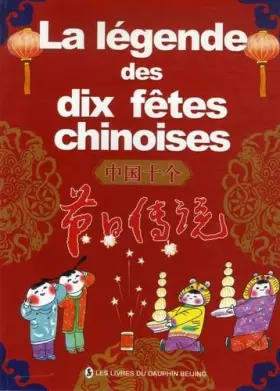 Couverture du produit · La Legende Des Dix Fetes Chinoises (French Edition)