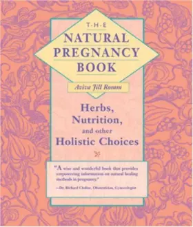 Couverture du produit · The Natural Pregnancy Book: Herbs, Nutrition, and Other Holistic Choices