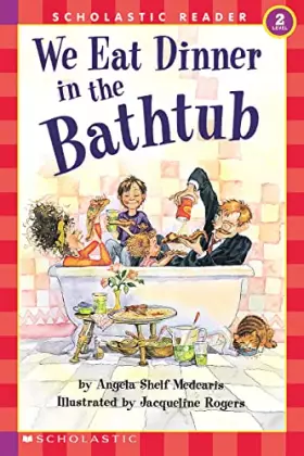 Couverture du produit · We Eat Dinner in the Bathtub (Scholastic Reader, Level 2)