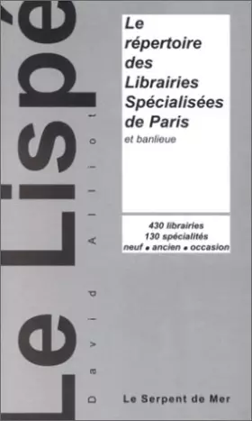Couverture du produit · LE LISPE. Le répertoire des librairies spécialisées de Paris et banlieue