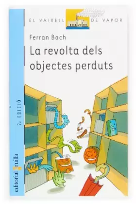 Couverture du produit · La revolta dels objectes perduts: 113 (El Barco de Vapor Azul)