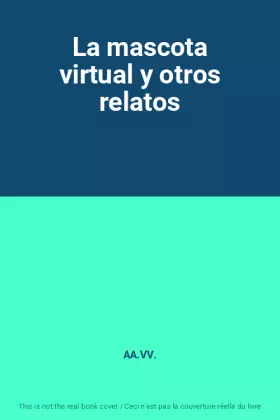 Couverture du produit · La mascota virtual y otros relatos