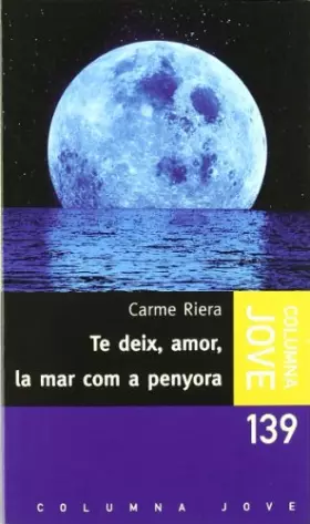 Couverture du produit · Te deix, amor, la mar com a penyora (COL.LECCIO JOVE)