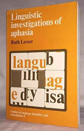 Couverture du produit · Linguistic investigations of aphasia (Studies in language disability and remediation)