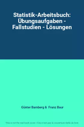Couverture du produit · Statistik-Arbeitsbuch: Übungsaufgaben - Fallstudien - Lösungen