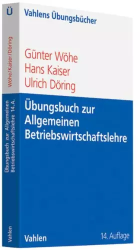 Couverture du produit · Übungsbuch zur Einführung in die Allgemeine Betriebswirtschaftslehre (Vahlens Übungsbücher der Wirtschafts- und Sozialwissensch