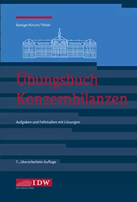 Couverture du produit · Übungsbuch Konzernbilanzen, 7. Aufl.: Aufgaben und Fallstudien mit Lösungen