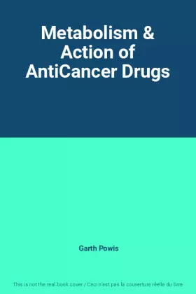 Couverture du produit · Metabolism & Action of AntiCancer Drugs