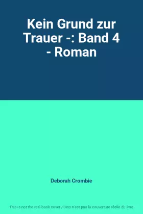 Couverture du produit · Kein Grund zur Trauer -: Band 4 - Roman