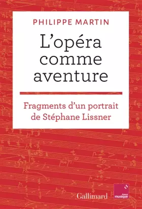 Couverture du produit · L'opéra comme aventure: Fragments d'un portrait de Stéphane Lissner