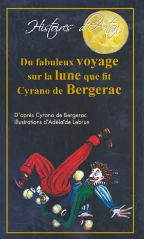 Couverture du produit · Du Fabuleux voyage sur la lune que fit Cyrano de Bergerac