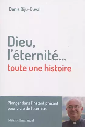 Couverture du produit · Dieu, l éternité... toute une histoire