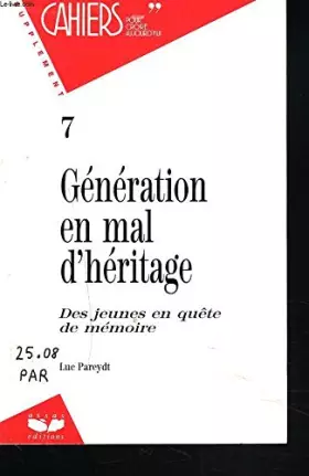 Couverture du produit · SUPPLEMENT CAHIERS POUR CROIRE AUJOURD'HUI, N°7, 1992. GENERATION EN MAL D'HERITAGE. DES JEUNES EN QUETE DE MEMOIRE. LUC PAREYD