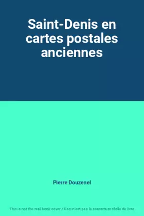Couverture du produit · Saint-Denis en cartes postales anciennes
