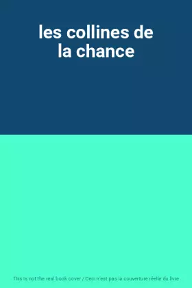 Couverture du produit · les collines de la chance