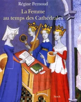 Couverture du produit · La Femme au temps des Cathédrales