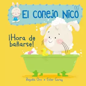 Couverture du produit · El conejo Nico. Libro de cartón - ¡Hora de bañarse!: Libros En Español Para Niños